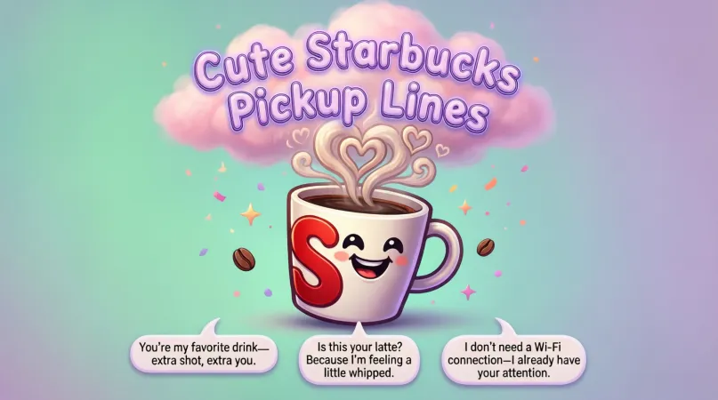 Cute Starbucks Pickup Lines