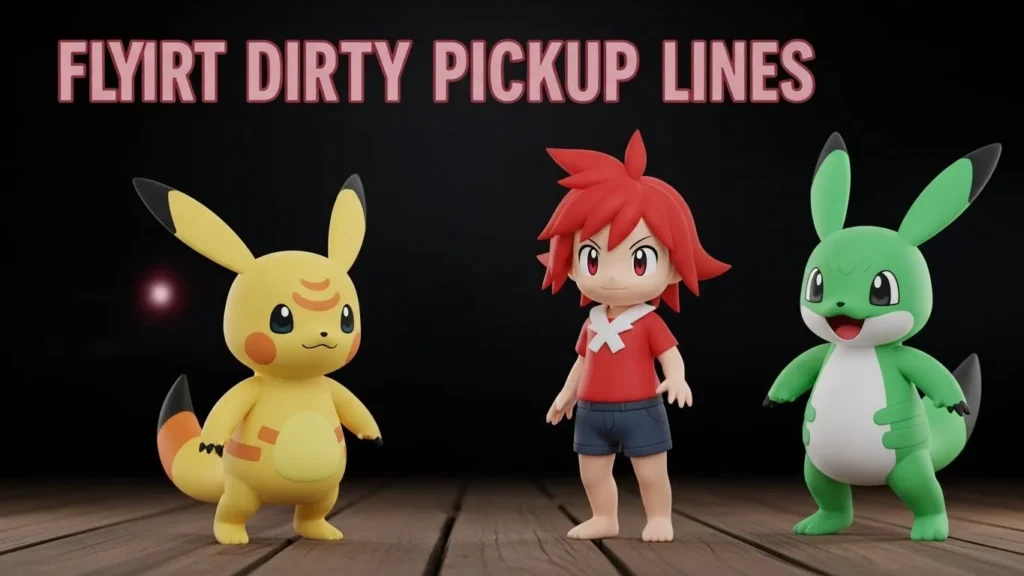 Flirty Dirty Pokémon Pickup Lines