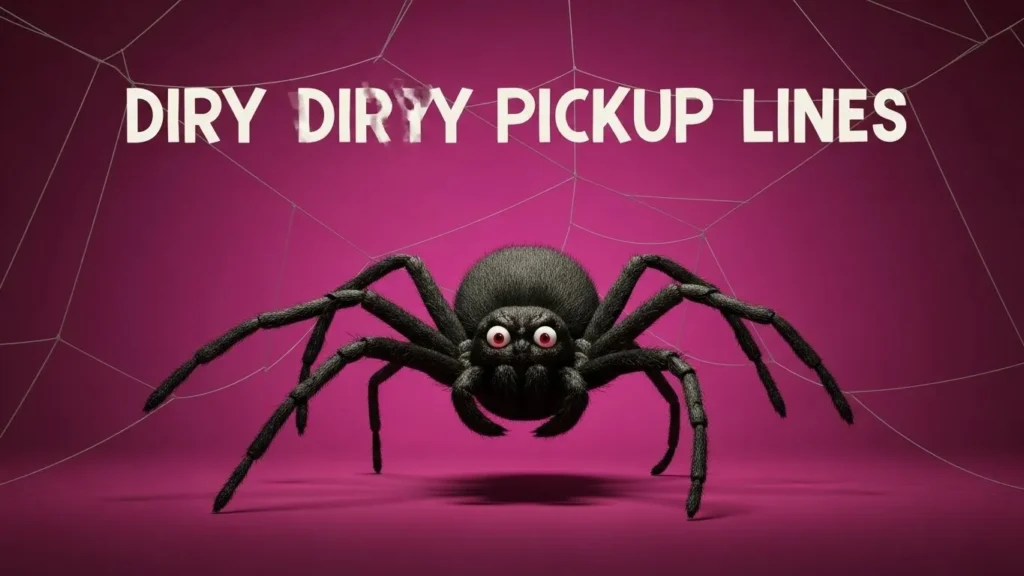 Funny Dirty Spider Pickup Lines