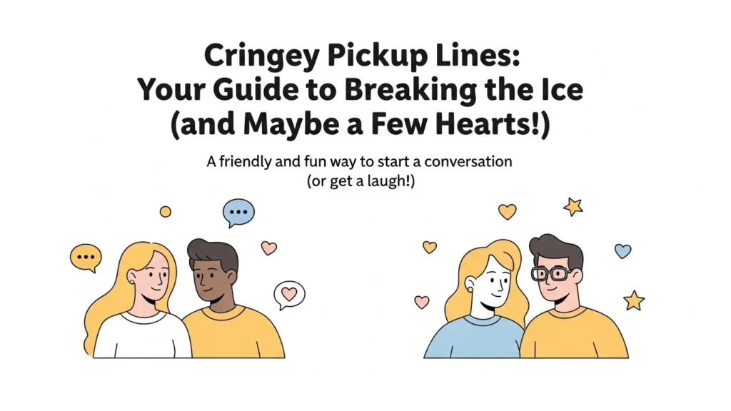 Icebreaker Cringey Pickup Lines