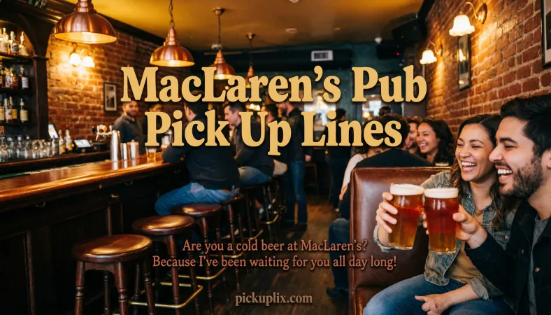 MacLaren’s Pub Pick Up Lines