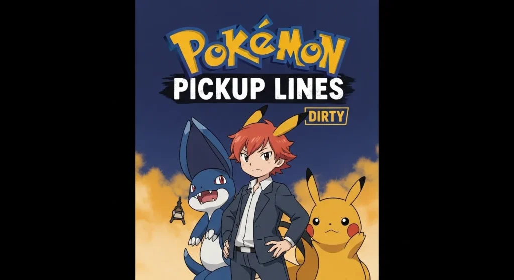 Pokemon pick up lines dirty