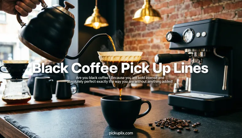 Black Coffee Pick Up Lines