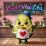 Bean Pickup Lines