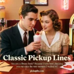 classic pickup lines familiarly