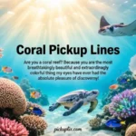 Coral Pickup Lines
