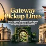 Gateway Pickup Lines