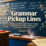 Grammar Pickup Lines