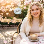 Katie Pickup Lines