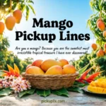 Mango Pickup Lines