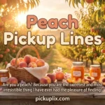Peach Pickup Lines