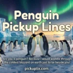 Penguin Pickup Lines