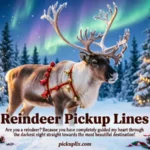 Reindeer Pickup Lines