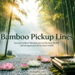 Bamboo Pickup Lines