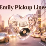 Emily Pickup Lines