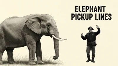 Elephant Pickup Lines