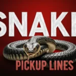 Snake Pickup Lines