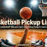 Basketball Pickup Lines