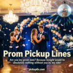 Prom Pickup Lines