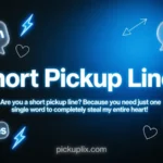 Short Pickup Lines