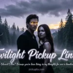 Twilight Pickup Lines
