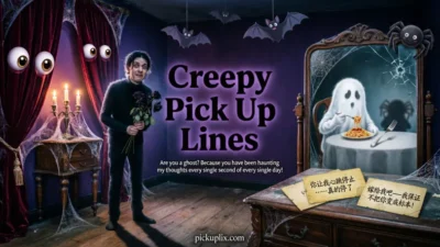 Creepy Pick Up Lines