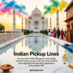 Indian Pickup Lines