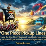 One Piece Pickup Lines