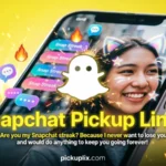 Snapchat Pickup Lines