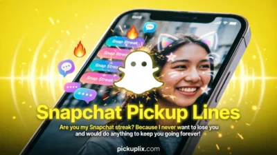 Snapchat Pickup Lines
