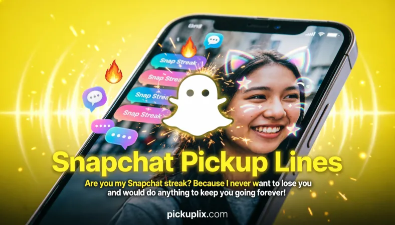 Snapchat Pickup Lines