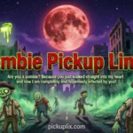 Zombie Pickup Lines
