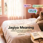 Jagiya Meaning 