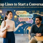 Pickup Lines to Start a Conversation