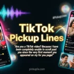 TikTok Pickup Lines